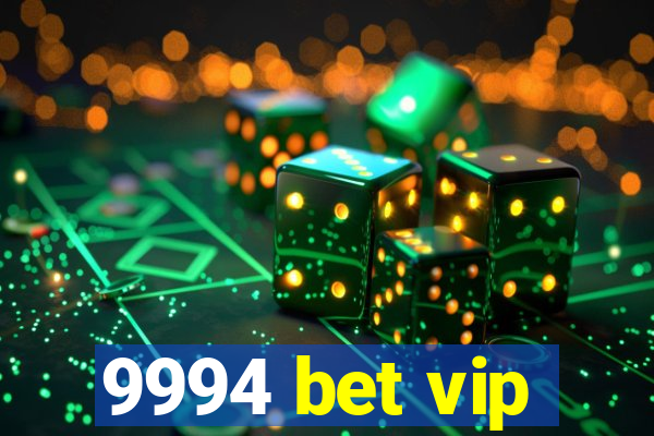 9994 bet vip