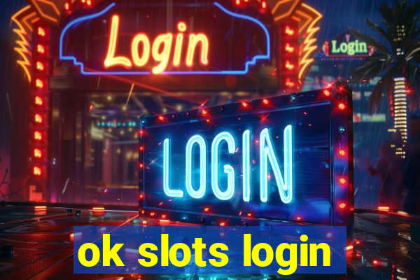 ok slots login