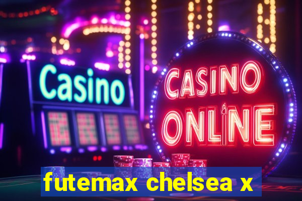 futemax chelsea x