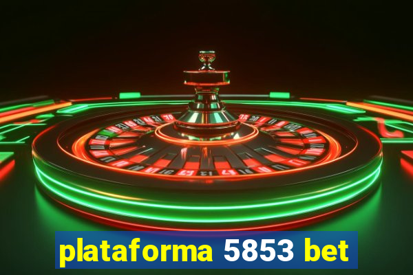 plataforma 5853 bet