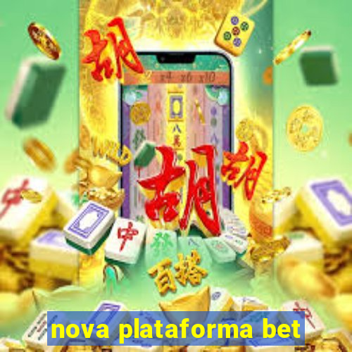 nova plataforma bet