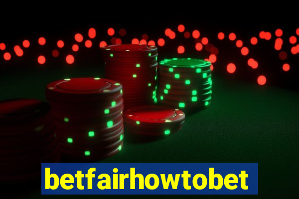 betfairhowtobet