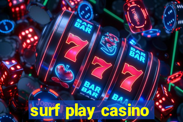 surf play casino