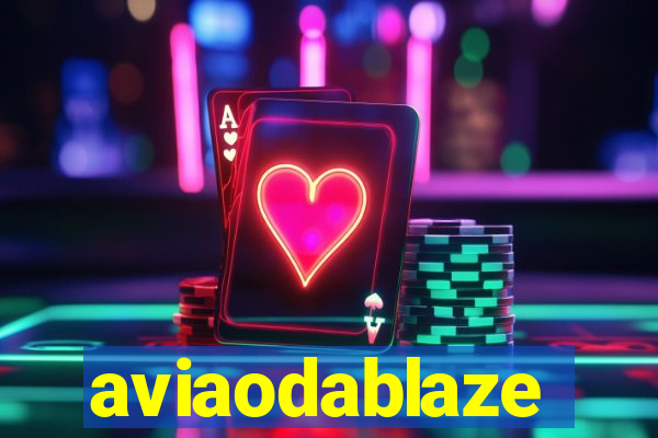 aviaodablaze