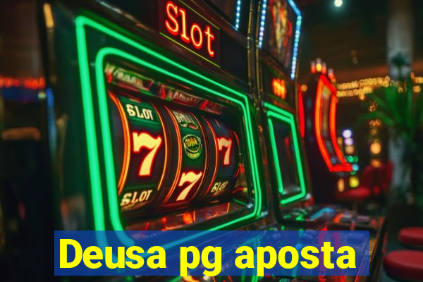 Deusa pg aposta