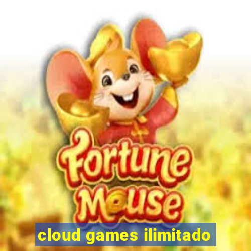 cloud games ilimitado