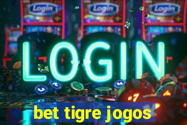 bet tigre jogos