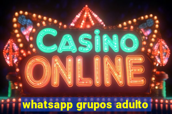 whatsapp grupos adulto