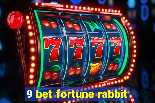 9 bet fortune rabbit