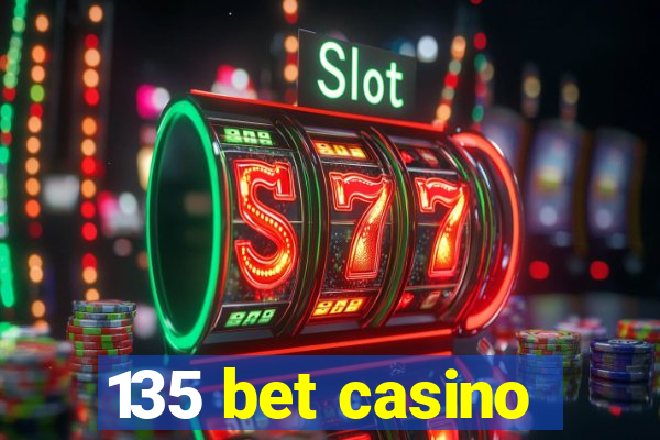 135 bet casino