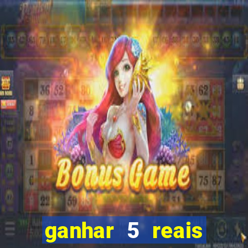 ganhar 5 reais agora pix