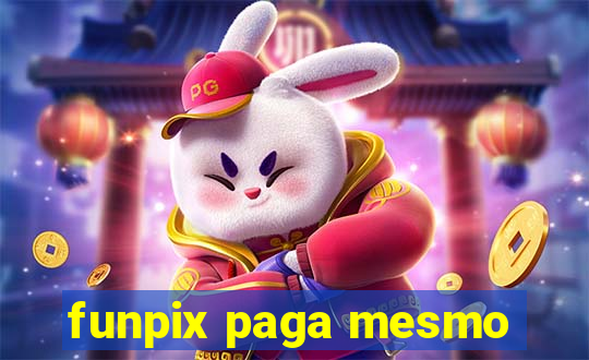 funpix paga mesmo