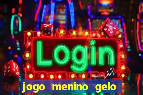 jogo menino gelo menina lava