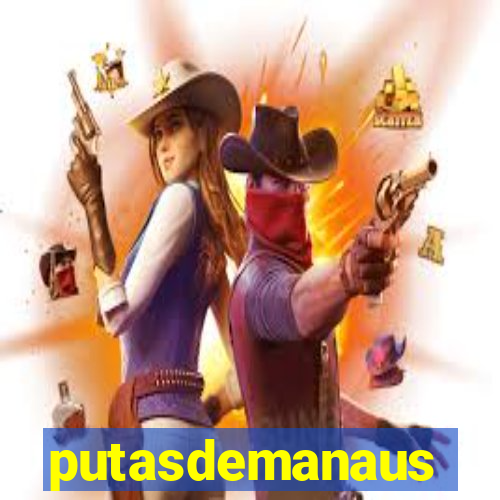 putasdemanaus