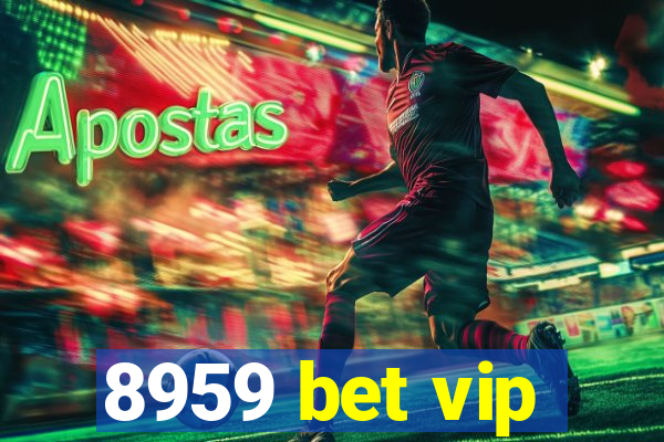 8959 bet vip