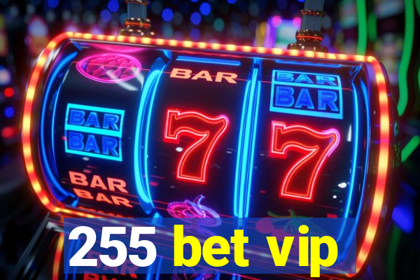 255 bet vip