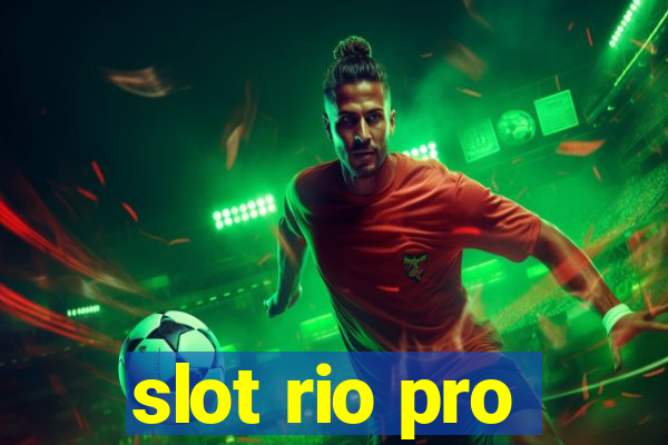 slot rio pro