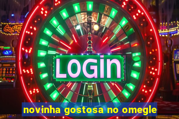 novinha gostosa no omegle