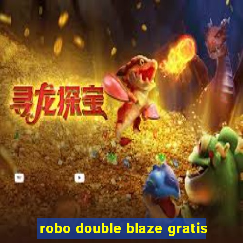 robo double blaze gratis