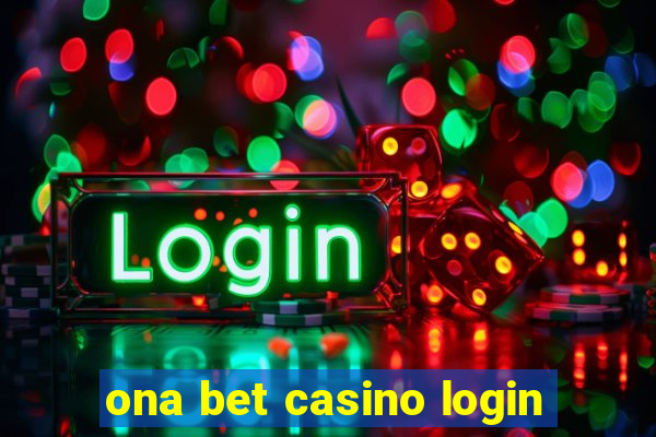 ona bet casino login