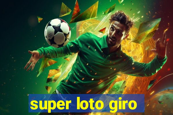 super loto giro