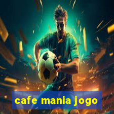 cafe mania jogo