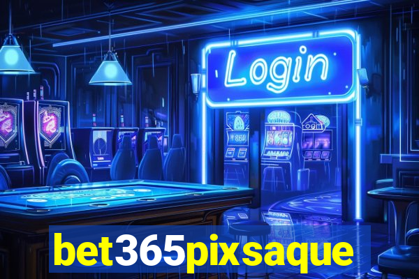 bet365pixsaque