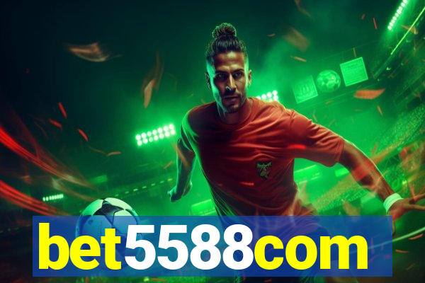 bet5588com