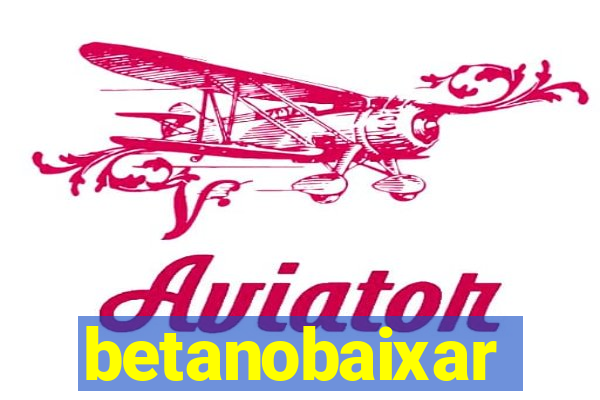 betanobaixar