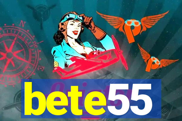 bete55