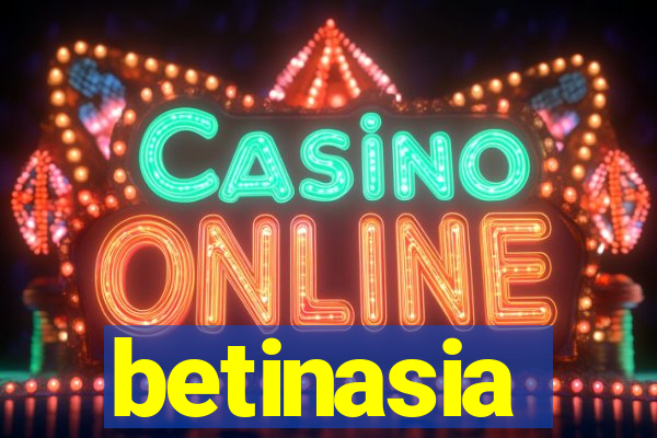 betinasia