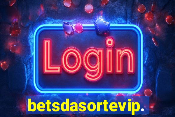 betsdasortevip.com