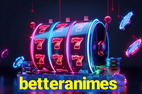 betteranimes