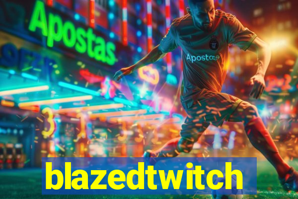 blazedtwitch