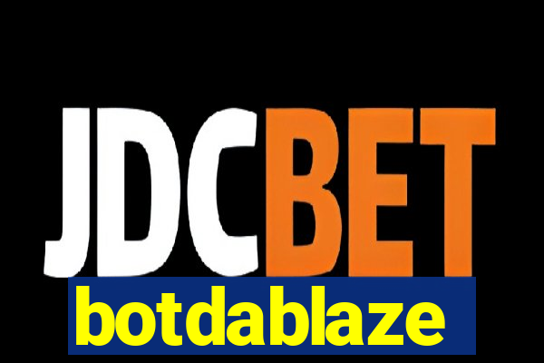 botdablaze