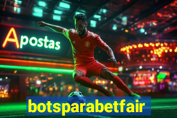 botsparabetfair