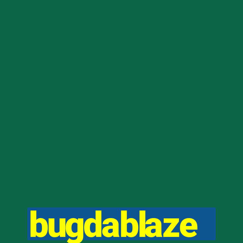 bugdablaze