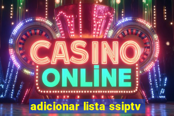 adicionar lista ssiptv