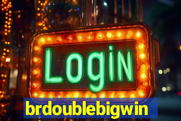 brdoublebigwin