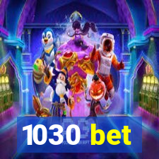 1030 bet