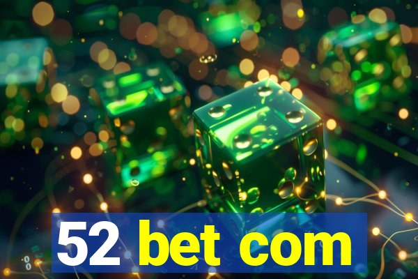 52 bet com