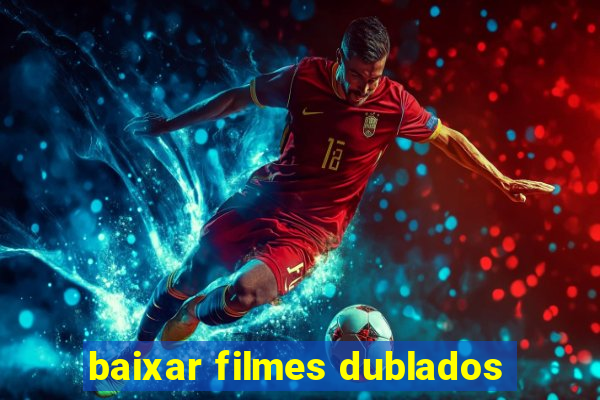 baixar filmes dublados