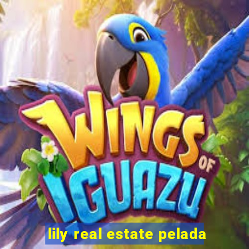 lily real estate pelada