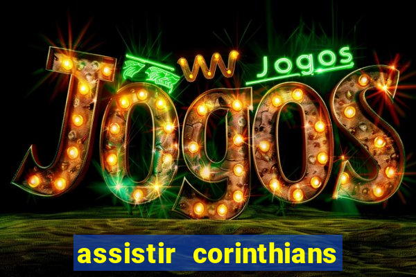 assistir corinthians x s o paulo futemax