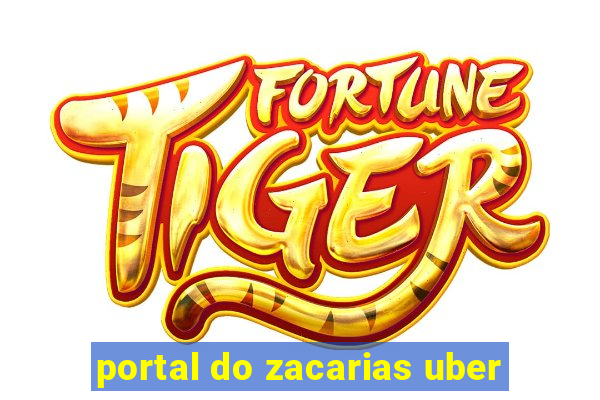 portal do zacarias uber