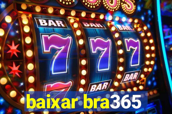 baixar bra365