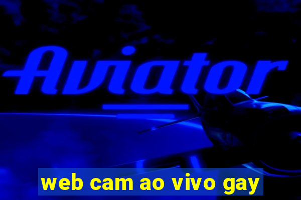 web cam ao vivo gay