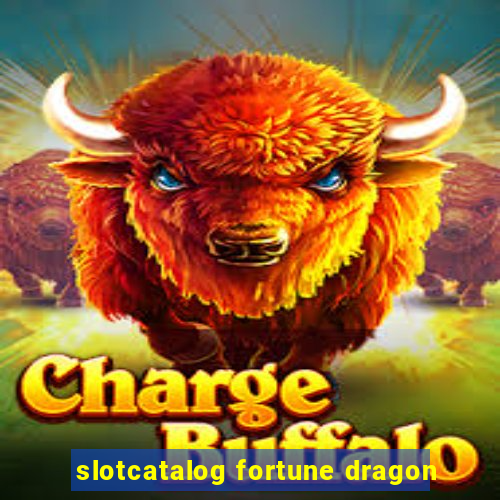 slotcatalog fortune dragon