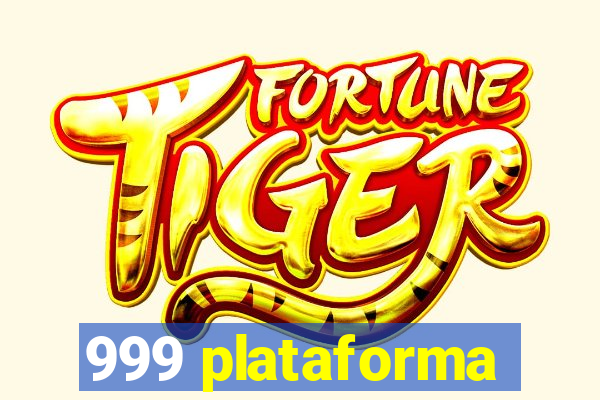 999 plataforma