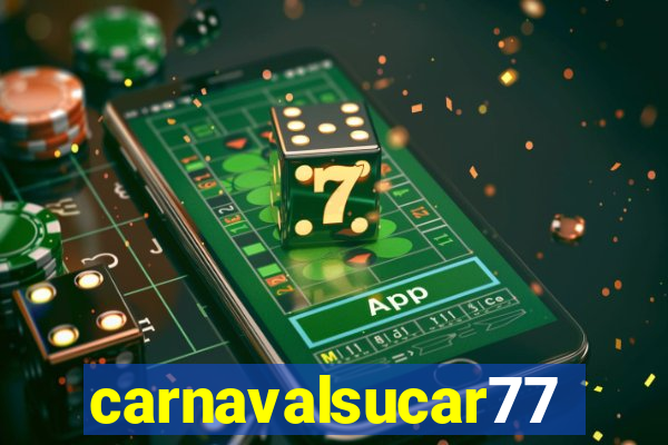 carnavalsucar777